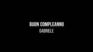 Buon compleanno Gabriele