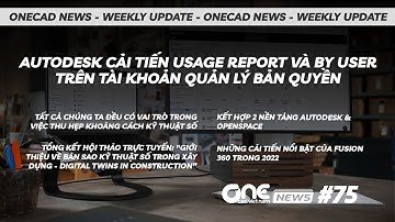 Autodesk cải tiến Usage Report và By User trên tài khoản quản lý bản quyền | OneCAD News #75