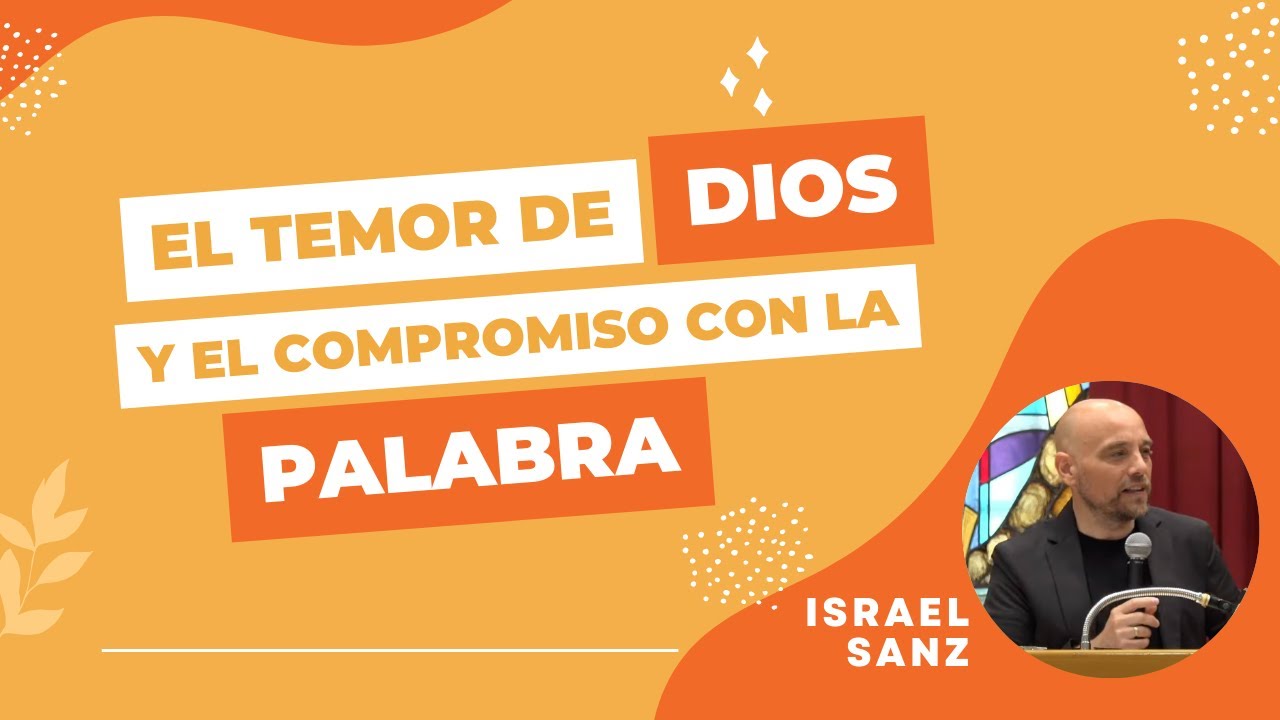 El Temor De Dios Y El Compromiso Con La Palabra (1 Reyes 18:1-16) | Israel Sanz