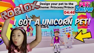 Roblox - Pet Show! I dressed up my pet unicorn into a princess!