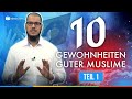 Diese 10 gewohnheiten machen dich zu einem guten muslim  teil 1
