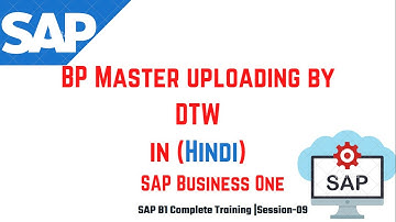 BP Master uploading by DTW SAP Business One Training in HINDI || S-09