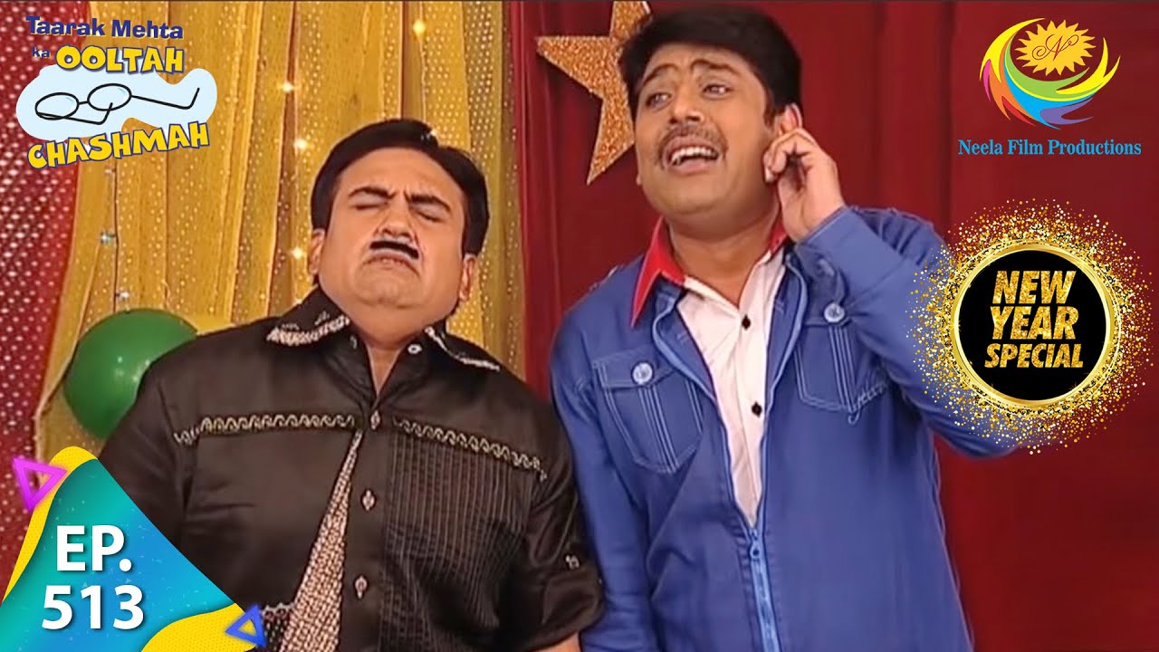 Taarak Mehta Ka Ooltah Chashmah   New Year Special   Episode 513   Full Episode