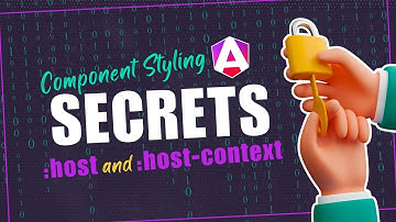 Angular styling secrets: How to use :host and :host-context like a pro