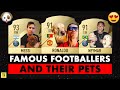 Football Player And Their Pets | FIFA 22 Cards ft. Ronaldo, Messi, Neymar