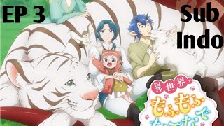 Isekai de Mofumofu Nadenade Suru Tame ni Ganbattemasu Episode 3 Sub Indo