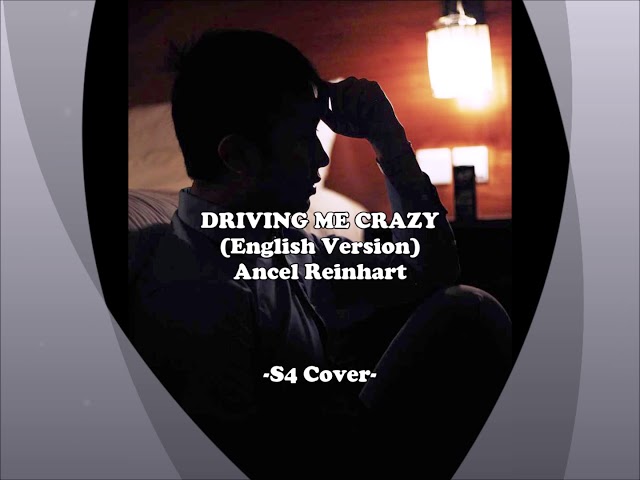 Ancel Reinhart - Driving Me Crazy (English Version) S4 Cover class=