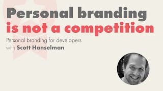 Personal branding for developers is not a competition