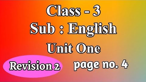 Class 3, Sub - English,  unit one, Revision 2, page no. 4
