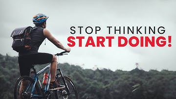Stop Thinking and Start Doing | Take Action - Motivational Video