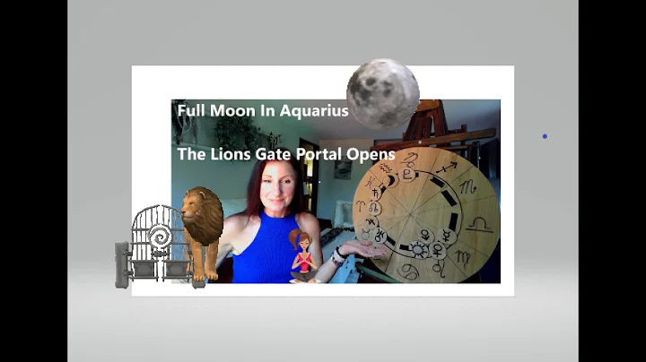 Full Moon in Aquarius and The Lions Gate Portal Opens