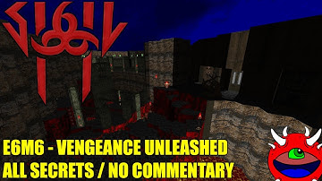 Doom: Sigil 2 - E6M6 Vengeance Unleashed - All Secrets No Commentary Gameplay