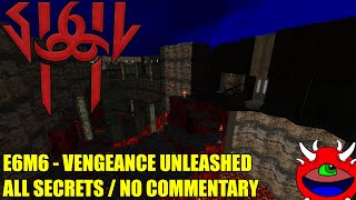 Doom: Sigil 2 - E6M6 Vengeance Unleashed - All Secrets No Commentary Gameplay