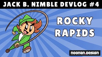 Jack B. Nimble Devlog #4 - Rocky Rapids and mechanics