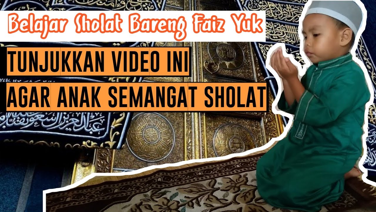 Belajar sholat anak dan bacaannya || motivasi sholat untuk anak - YouTube