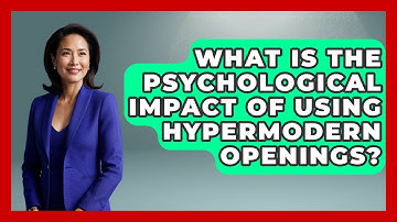 What Is The Psychological Impact Of Using Hypermodern Openings? - The Chess Codex