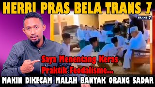 Trans 7 Dikecam Kyai   Santri - Herri Pras X Netizen Berbondong2 Bela Trans 7