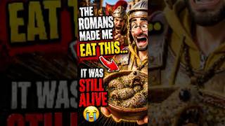 The Romans Made Me Eat This.. It Was Still Alive #ancientrome #history #movie#shorts #fyp#funny