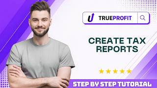 How to Create Tax Reports in TrueProfit in 2026 Update