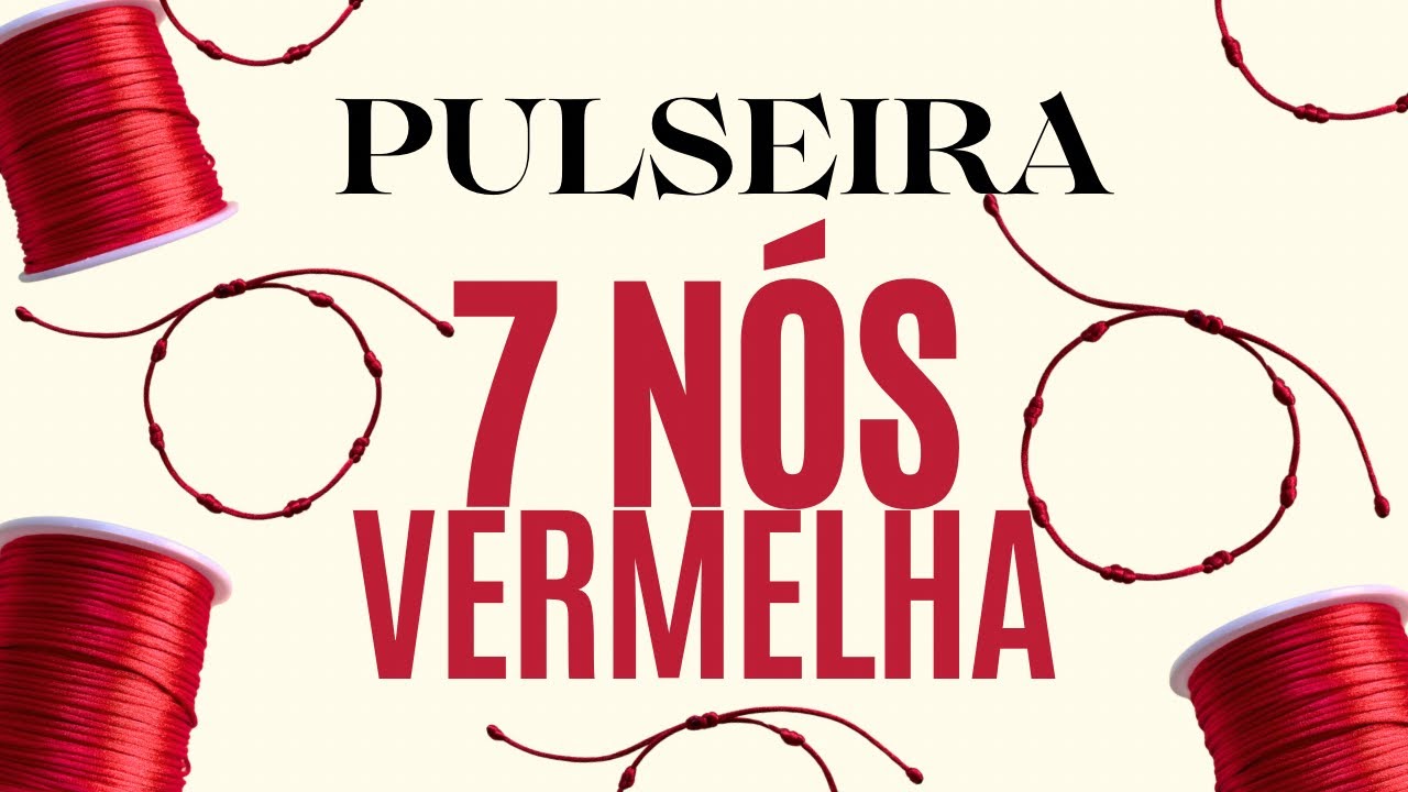 Passo a passo pulseira 7 Nós Vermelha