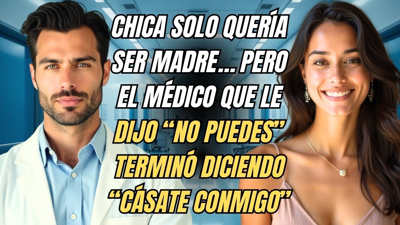 Chica Solo Quería Ser Madre…Pero El Médico Que Le Dijo “No Puedes” Terminó Diciendo “Cásate Conmigo”