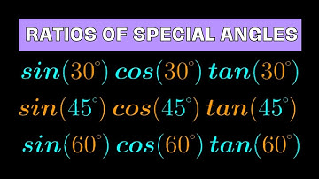 Ratios of some special angles | 30⁰ 45⁰ and 60⁰