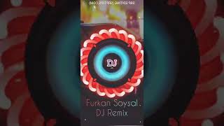 Furkan Soysal Dj Song #Shorts