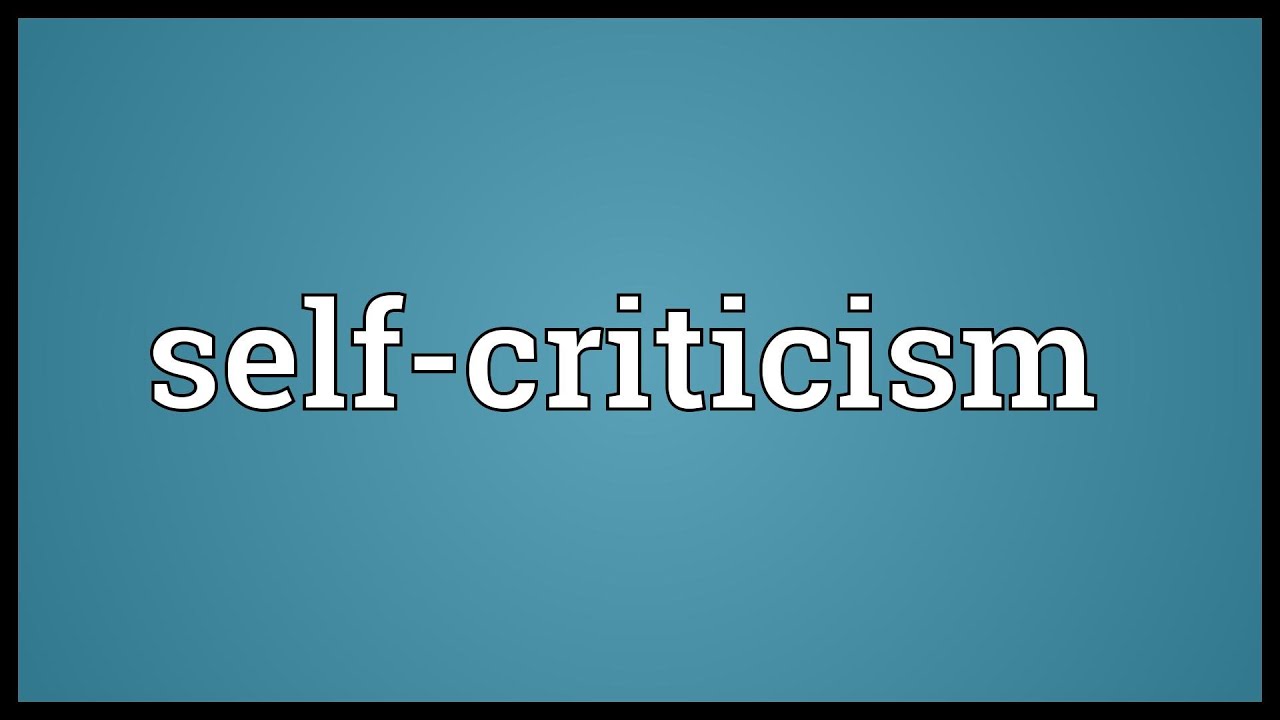 Self Criticism Meaning Youtube