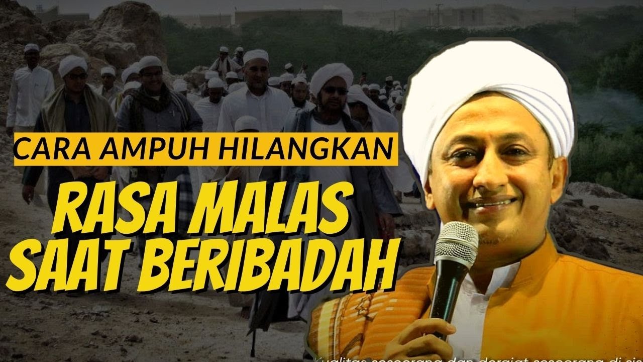 Cara Menghilangkan Malas Beribadah - Habib Hasan Bin Ismail Al Muhdor