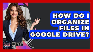 How Do I Organize Files In Google Drive? - Graphic Design Nerd