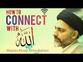 How to connect with allah maulana nusrat abbas bukhari