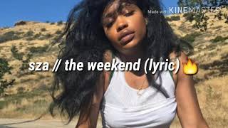 SZA // The Weekend (lyric)