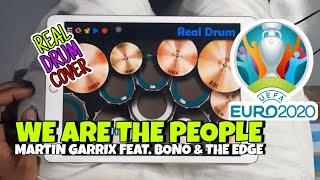UEFA EURO 2020 Song | We Are The People - Martin Garrix feat. Bono & The Edge | Real Drum Cover