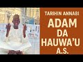 TARIHIN ANNABI ADAM DA HAUWA I Tare Da SHEIKH MAL UBALE ADAKAWA TARIHIN ANNABI ADAM DA HAUWA I Tare Da SHEIKH MAL UBALE ADAKAWA