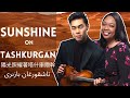Sunshine on Tashkurgan (ft. Michelle Cann)