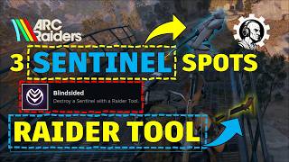 Destroy a Sentinel With a Raider Tool - 3 Easy Spots | ARC Raiders