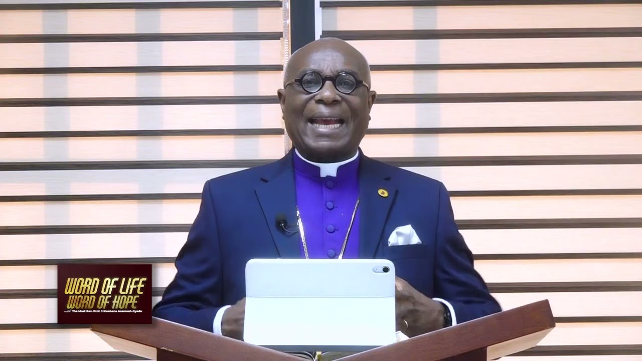 🗣 | 𝐖𝐎𝐑𝐃 𝐎𝐅 𝐋𝐈𝐅𝐄 𝐖𝐎𝐑𝐃 𝐎𝐅 𝐇𝐎𝐏𝐄 with The Most Rev Prof J. Kwabena Asamoah-Gyadu