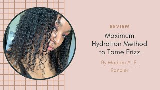 I Tried The Maximum Hydration Method to Tame Frizz