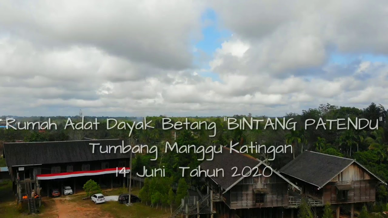 Rumah Adat Dayak Betang "BINTANG PATENDU" Tumbang Manggu Katingan YouTube