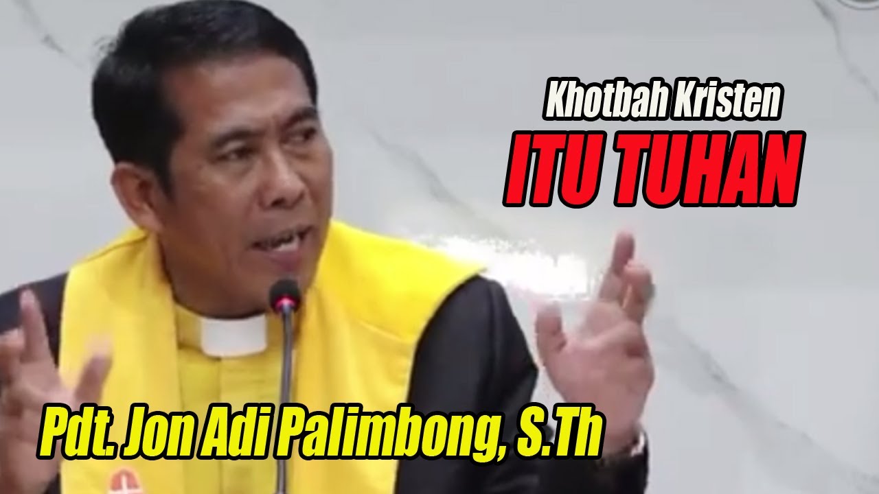 Khotbah Kristen | ITU TUHAN | Pdt. Jon Adi Palimbong, S.Th