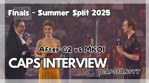 Caps interview after G2 vs MKOI - Summer Finals 2025