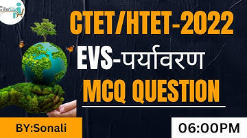 06:00 PM- CTET 2022 EVS MCQ Class | EVS Previous Year Questions MCQ Class | CTET EVS Exam 2022-23