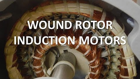Wound Rotor Induction Motors (Part 1 of 2)