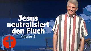 Jesus Neutralizes the Curse | Galatians 3 | Gert Hoinle
