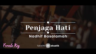 Penjaga Hati – Nadhif Basalamah (KARAOKE AKUSTIK - FEMALE KEY)