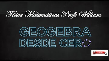 Curso Completo de GeoGebra desde cero