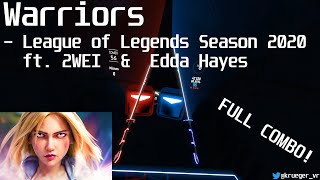 Beat Saber | Warriors - League of Legends Season 2020 ft. 2WEI and Edda Hayes | SS Rank | Full Combo