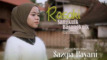 Sazqia Rayani - Rasaki Sangkuik Basangkuik (Official Music Video)