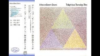 邦楽 I Have Been Born/Takehisa Tanaka Trio mqdefault.jpg