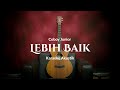 download Lebih Baik - Coboy Junior (Karaoke) By ZKaraoke - Z Karaoke download Lebih Baik - Coboy Junior (Karaoke) By ZKaraoke - Z Karaoke